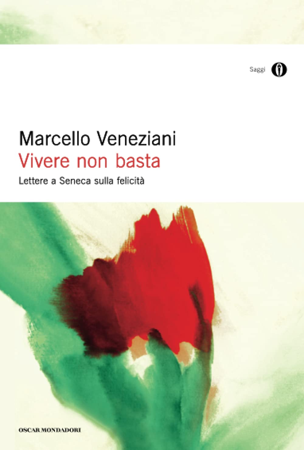 Vivere non basta (Oscar saggi, Band 913) Philosophy
