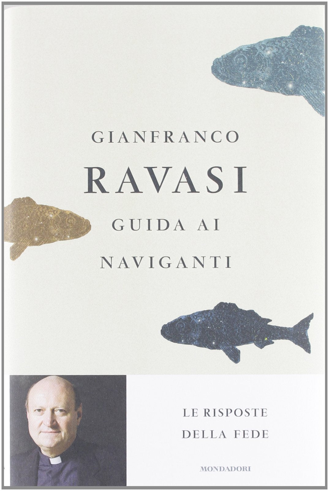 Guida ai naviganti. Le risposte della fede Religion & Esotericism