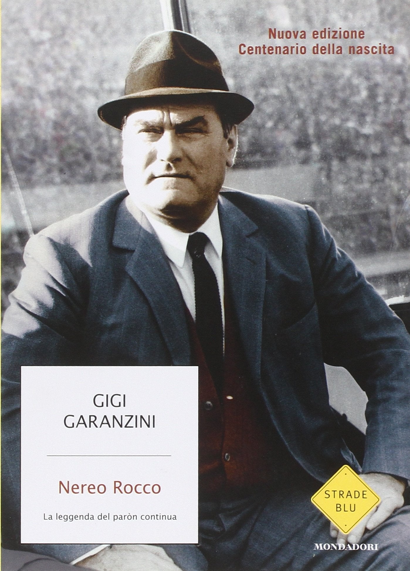 Nereo Rocco. La leggenda del paròn continua (Strade blu. Non Fiction) Sports