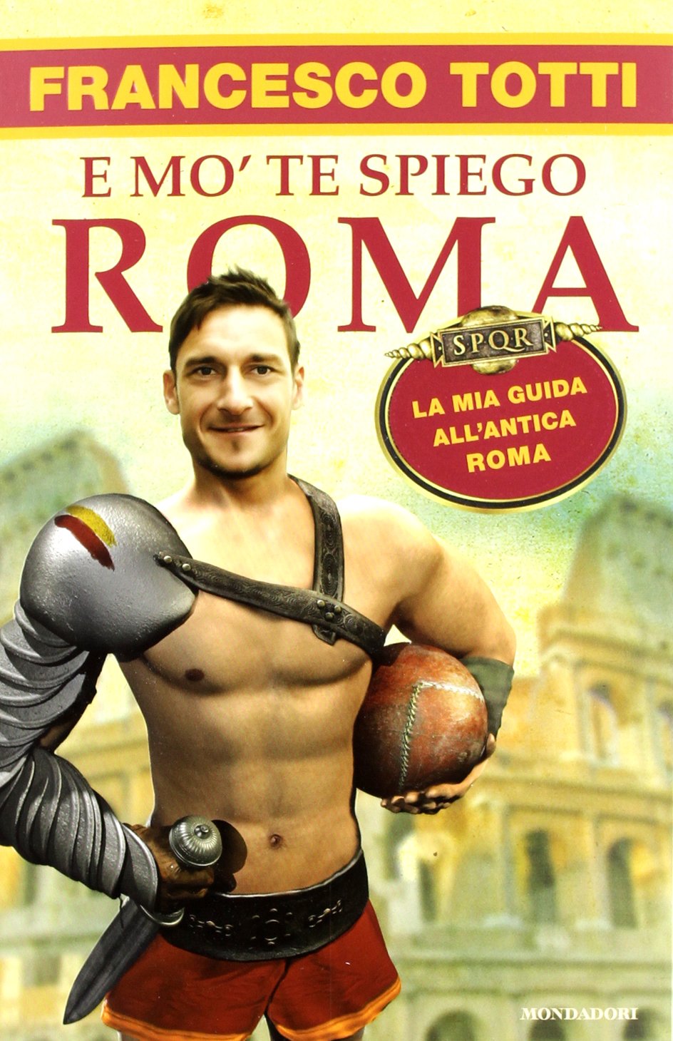 E mo' te spiego Roma. La mia guida all'antica Roma (Biblioteca umoristica Mondadori) Leisure, Home & Garden