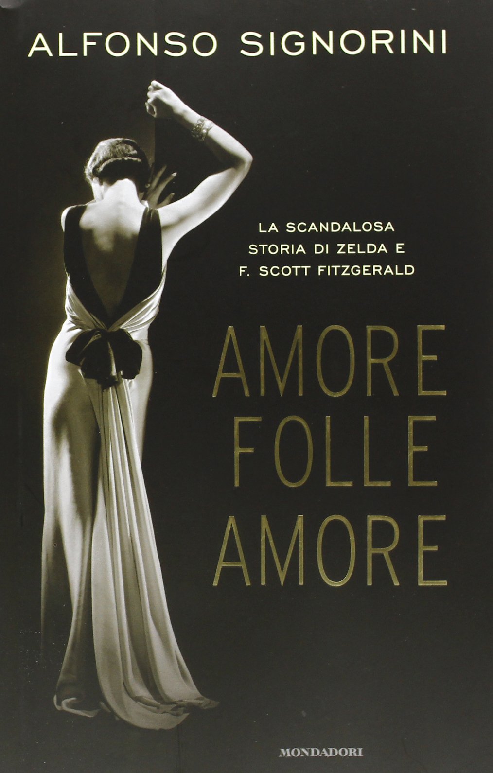 Amore folle amore. La scandalosa storia di Zelda e F. Scott Fitzgerald Art & Literature