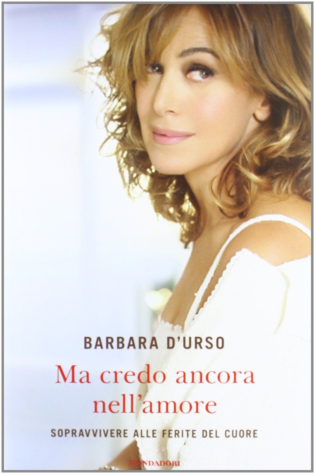Ma credo ancora nell'amore. Sopravvivere alle ferite del cuore book