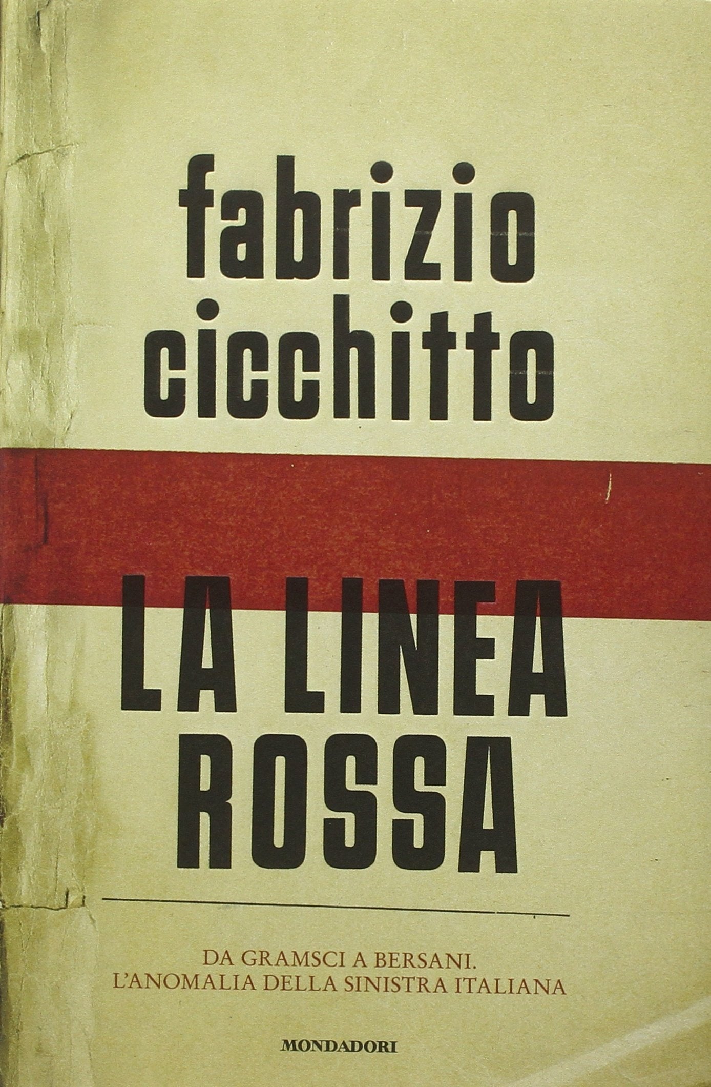 La linea rossa. Da Gramsci a Bersani. L'anomalia della sinistra italiana (Saggistica) Social Sciences