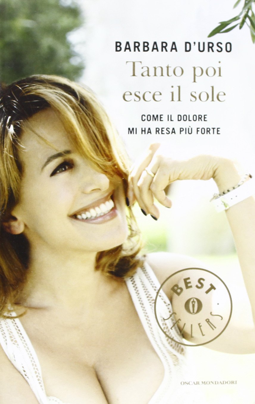 Tanto poi esce il sole. Come il dolore mi ha resa più forte book