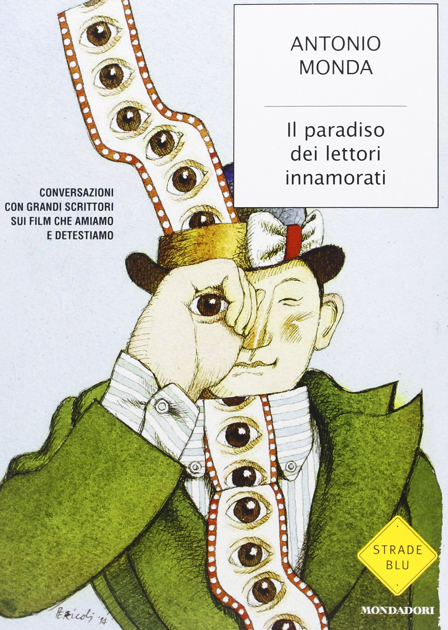Il paradiso dei lettori innamorati. Conversazioni con grandi scrittori sui film che amiamo e detestiamo Contemporary literature Books