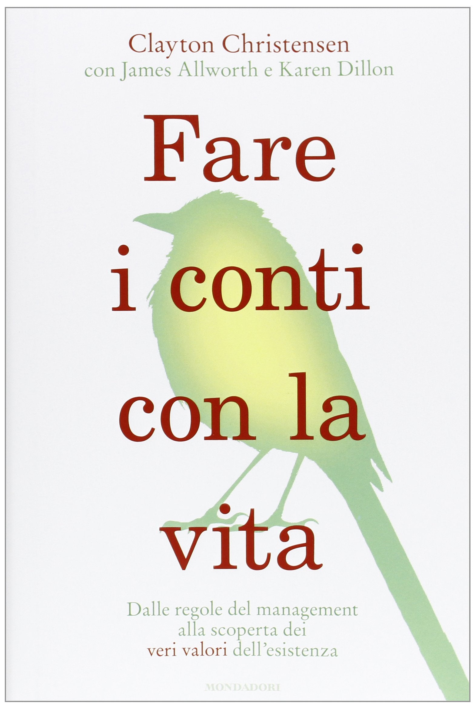 Fare i conti con la vita. Dalle regole del management alla scoperta dei veri valori dell'esistenza (Ingrandimenti) Business, Finance & Career