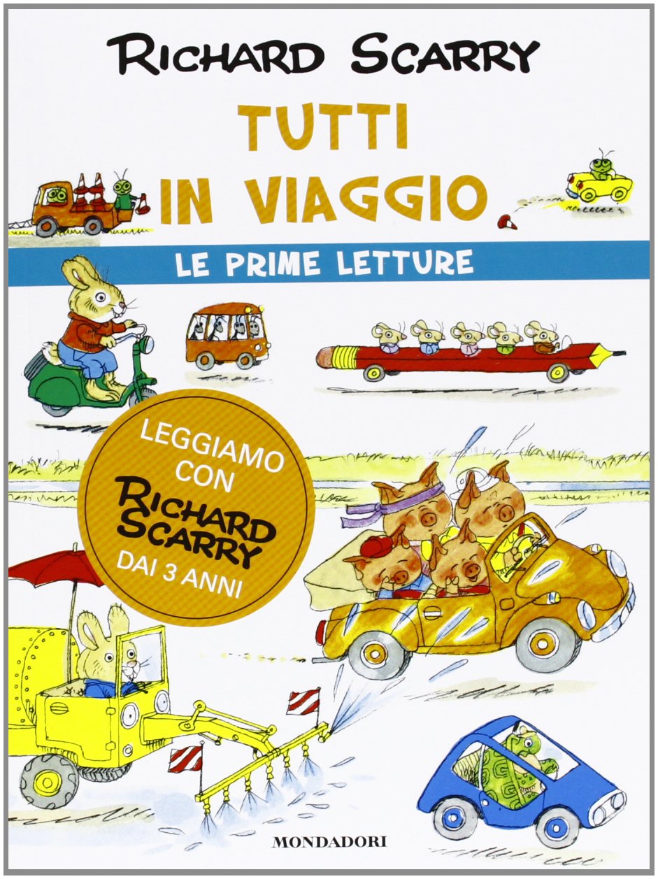 Tutti in viaggio (I libri di Richard Scarry. Prime letture, Band 10) Non-fiction