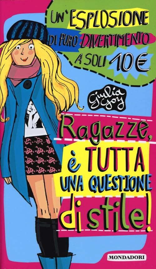 Ragazze, è tutta una questione di stile!: Per favore non vestirti da idraulico!-Maleducata io? Il galateo della perfetta teen-ager 4-6 years