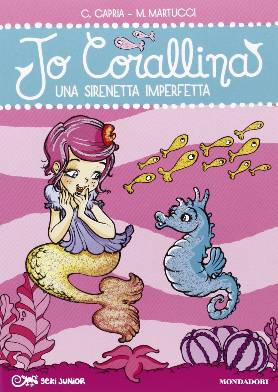 Una sirenetta imperfetta. Jo Corallina (Vol. 1) (Geki Junior) Novels & Short Stories