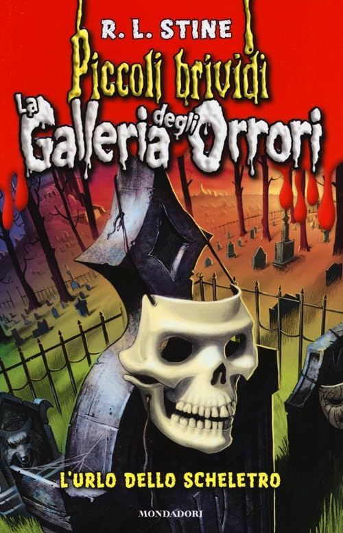 L'urlo dello scheletro. La galleria degli orrori (Vol. 3) (Piccoli brividi) Novels & Short Stories