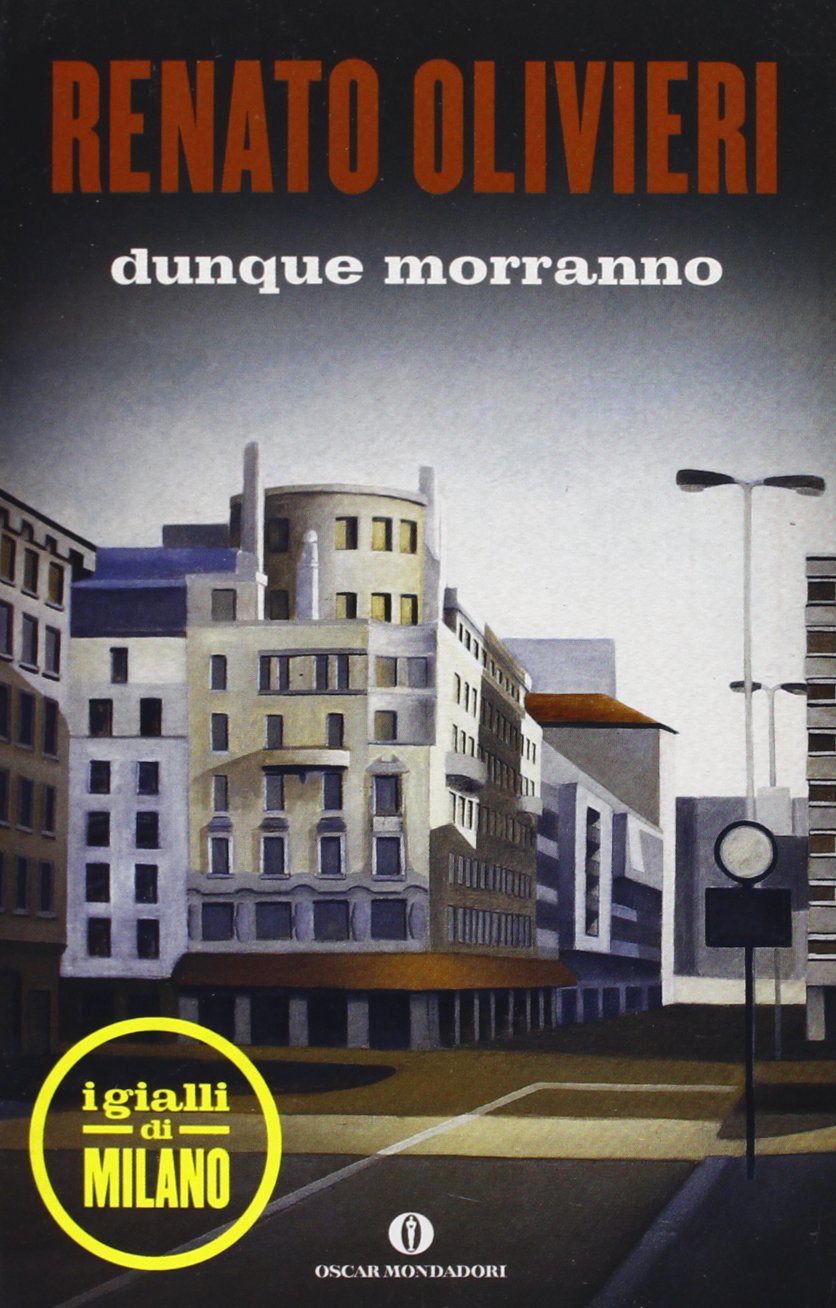 Olivieri, R: Dunque morranno. I gialli di Milano Contemporary literature
