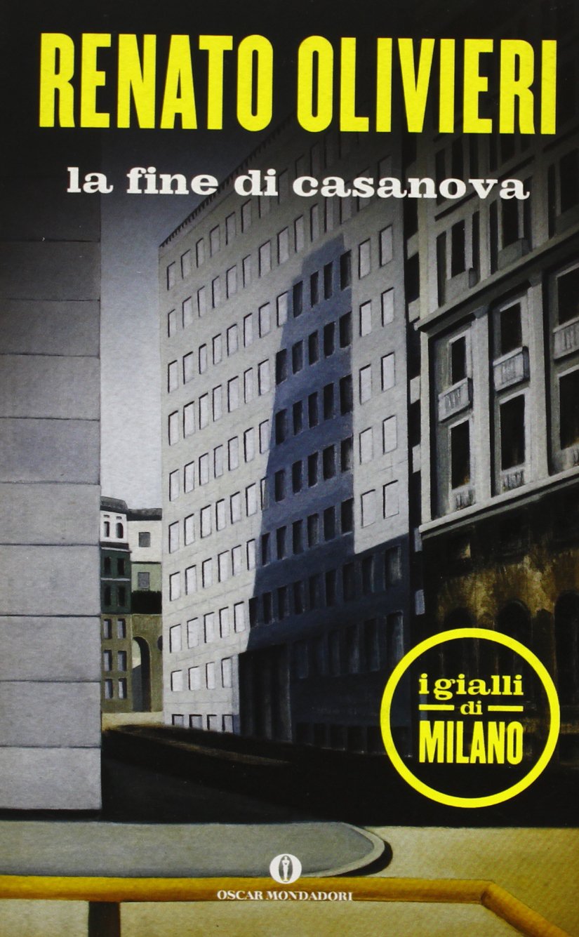 Olivieri, R: Fine di Casanova. I gialli di Milano Contemporary literature