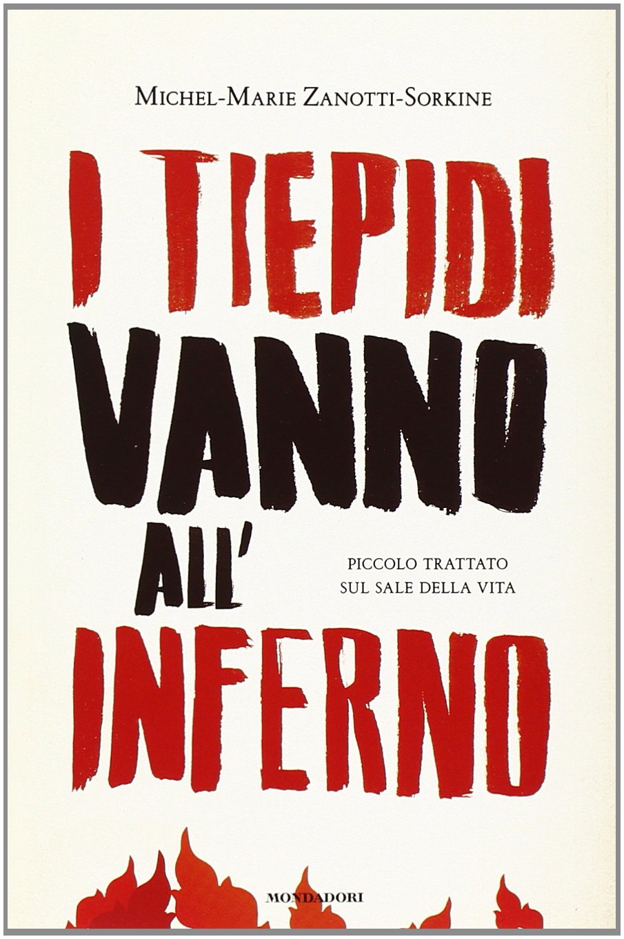 I tiepidi vanno all'inferno. Piccolo trattato sul sale della vita (Ingrandimenti) Religion & Esotericism