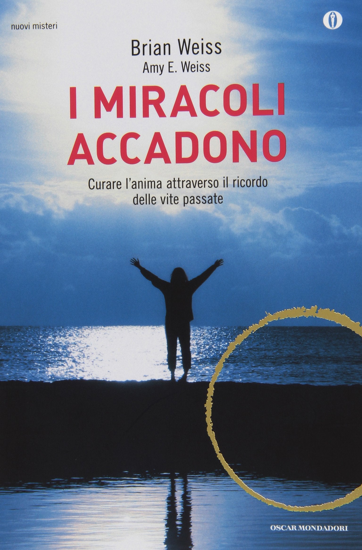 I miracoli accadono. Curare l'anima attraverso il ricordo delle vite passate Religion & Esotericism