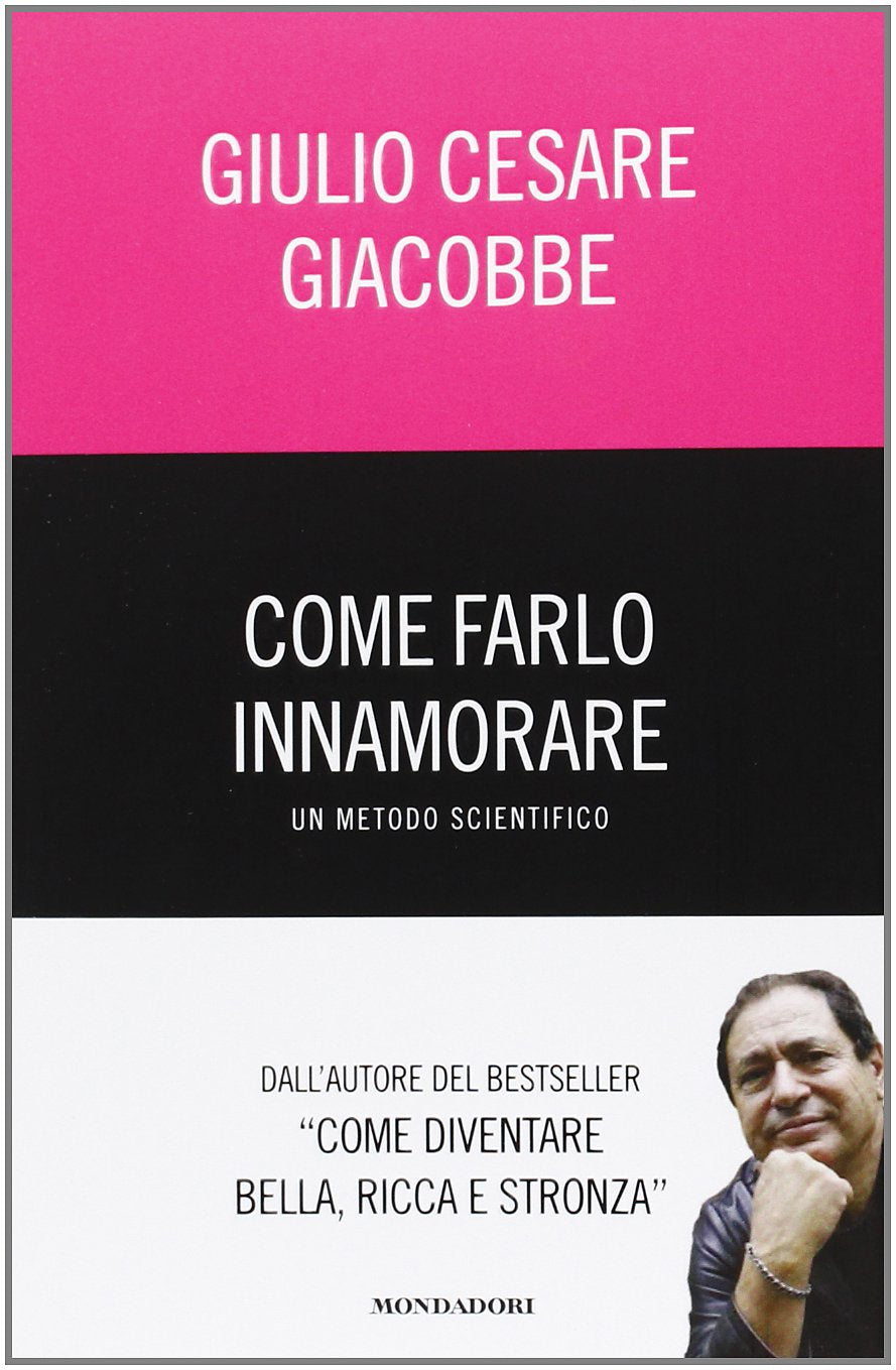 Come farlo innamorare. Un metodo scientifico book