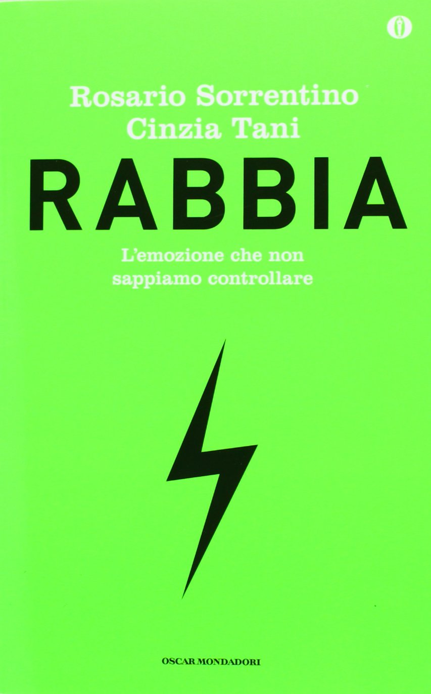 Rabbia. L'emozione che non sappiamo controllare. Ediz. speciale (Oscar) Medicine