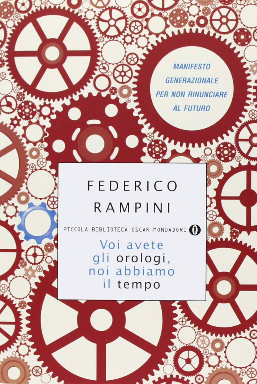 Voi avete gli orologi, noi abbiamo il tempo. Manifesto generazionale per non rinunciare al futuro book