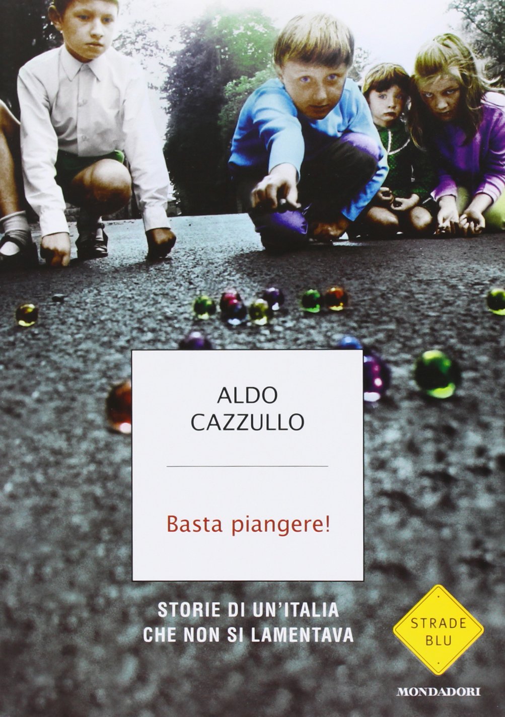 Basta piangere! Storie di un'Italia che non si lamentava Books