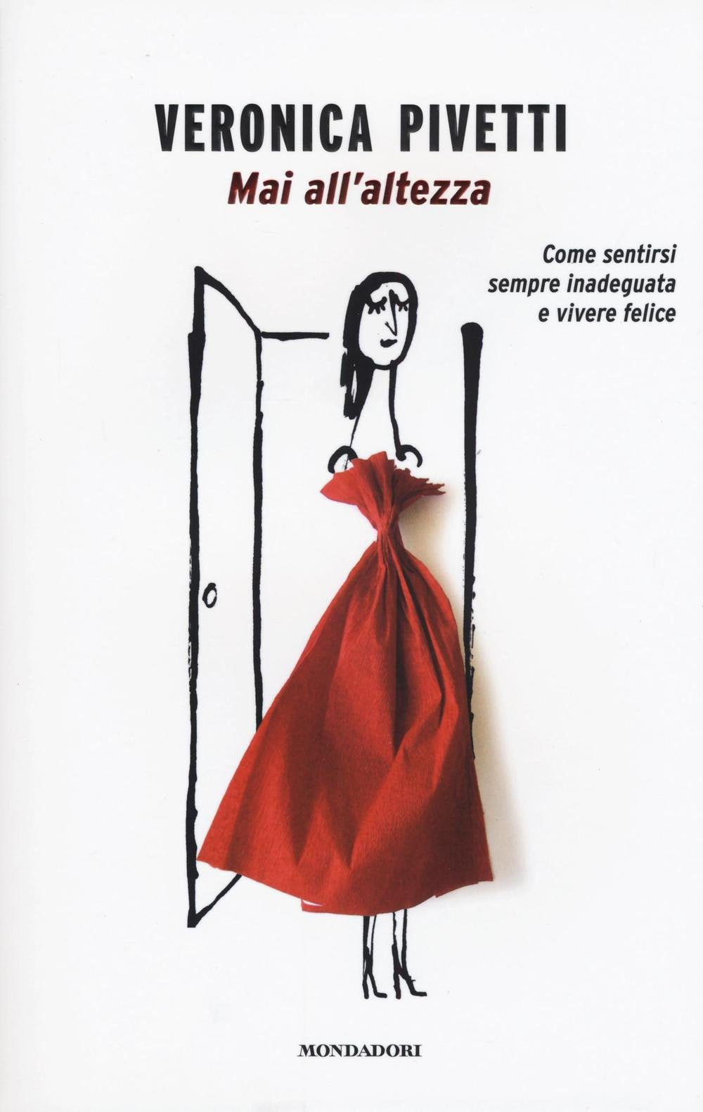 Mai all'altezza. Come sentirsi sempre inadeguata e vivere felice book