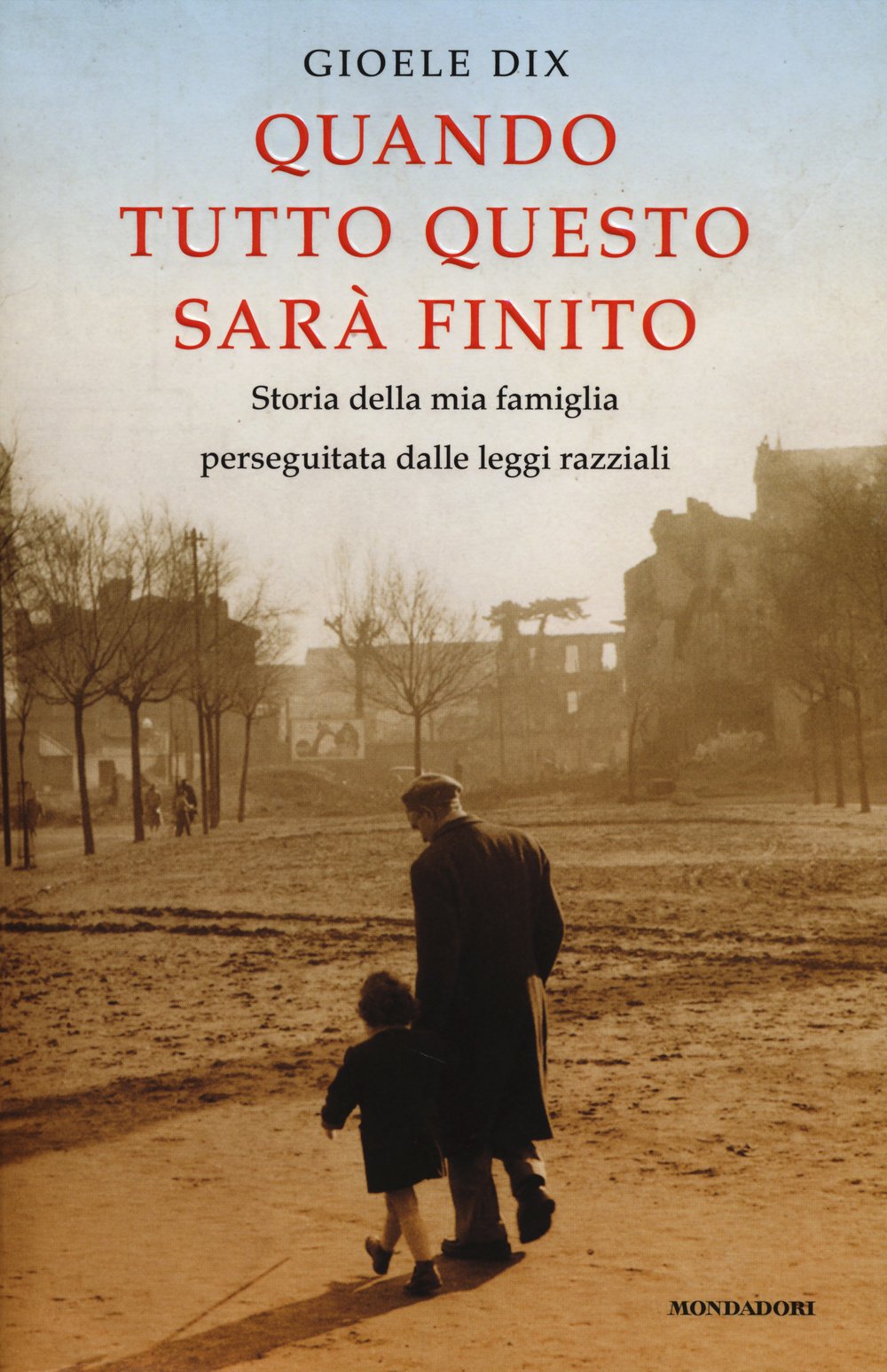 Quando tutto questo sarà finito. Storia della mia famiglia perseguitata dalle leggi razziali Art & Literature Books