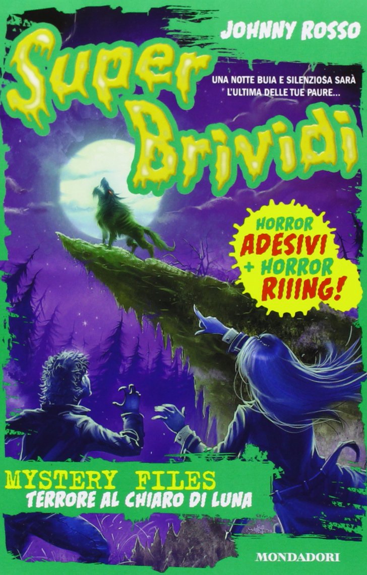 Terrore al chiaro di luna. Mystery files. Con adesivi (Super brividi) Novels & Short Stories
