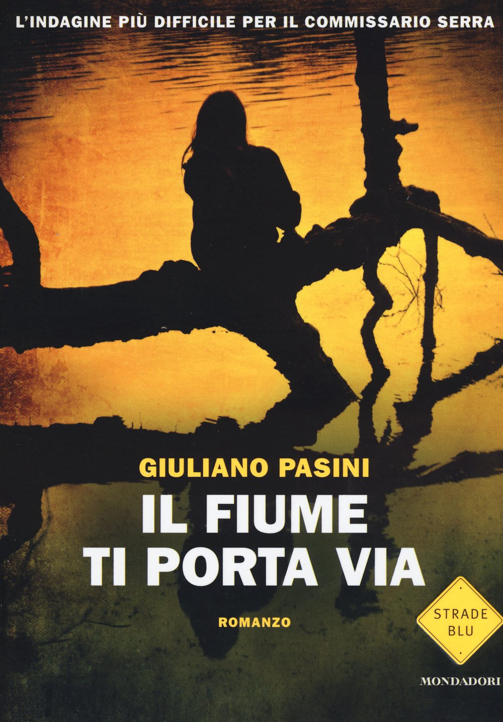 Il fiume ti porta via (Strade blu. Fiction) Contemporary literature