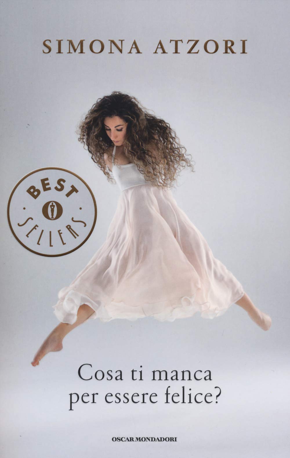 Cosa ti manca per essere felice? (Oscar bestsellers, Band 2388) Art & Literature