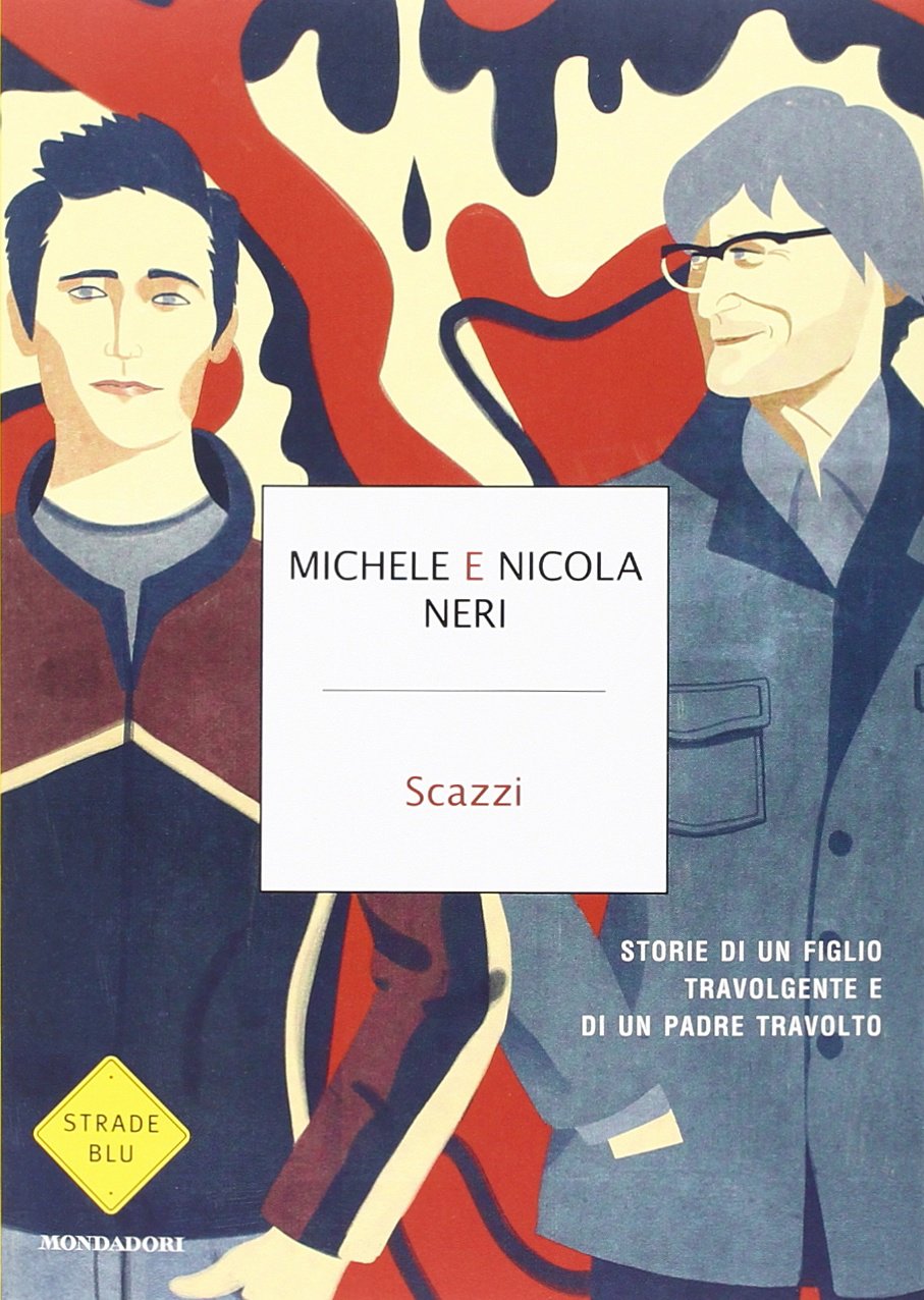 Scazzi. Storie di un figlio travolgente e di un padre travolto (Strade blu. Non Fiction) Books