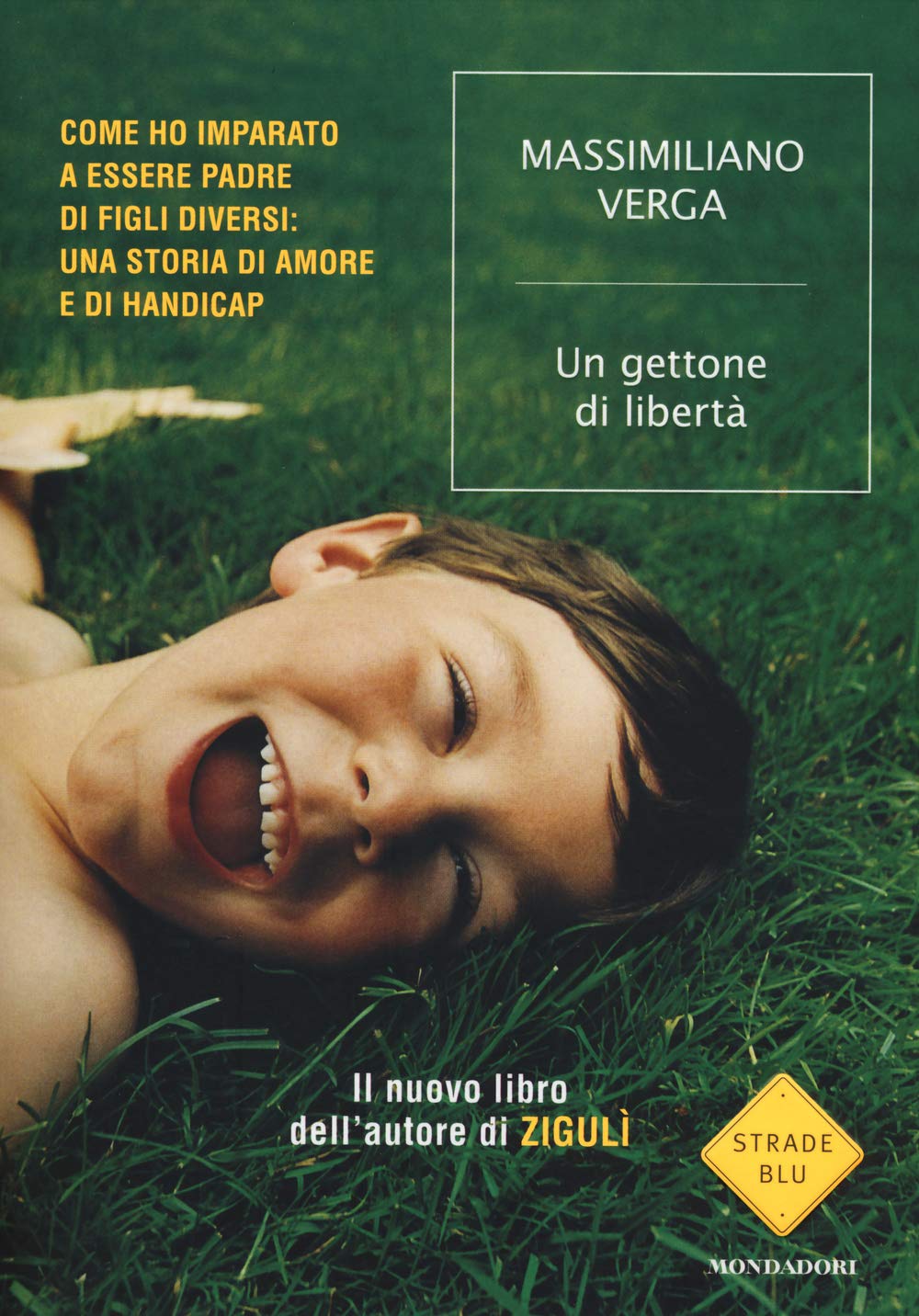 Un gettone di libertà. Come ho imparato a essere padre di figli diversi: una storia di amore e di handicap (Strade blu. Non Fiction) Memories