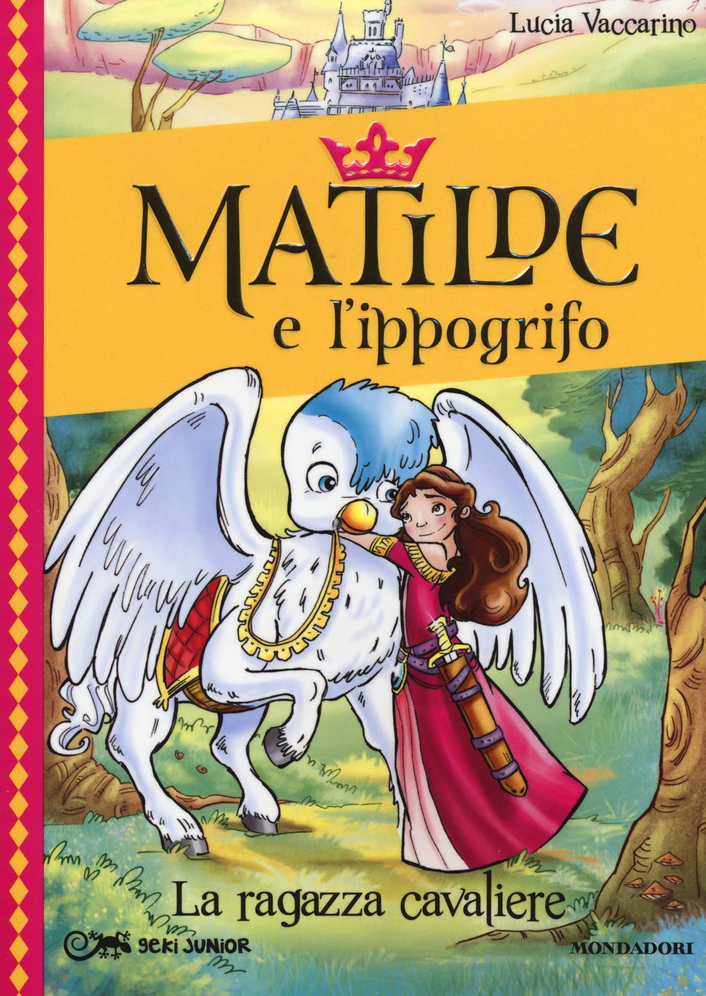 La ragazza cavaliere. Matilde e l'ippogrifo (Vol. 1) book