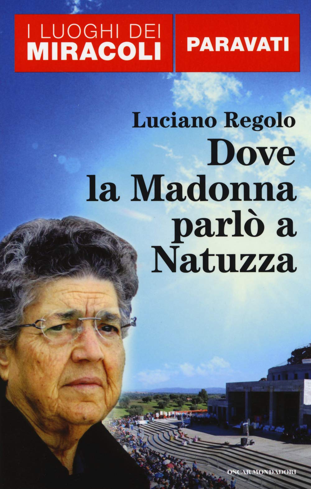 Dove la Madonna parlò a Natuzza. Paravati book