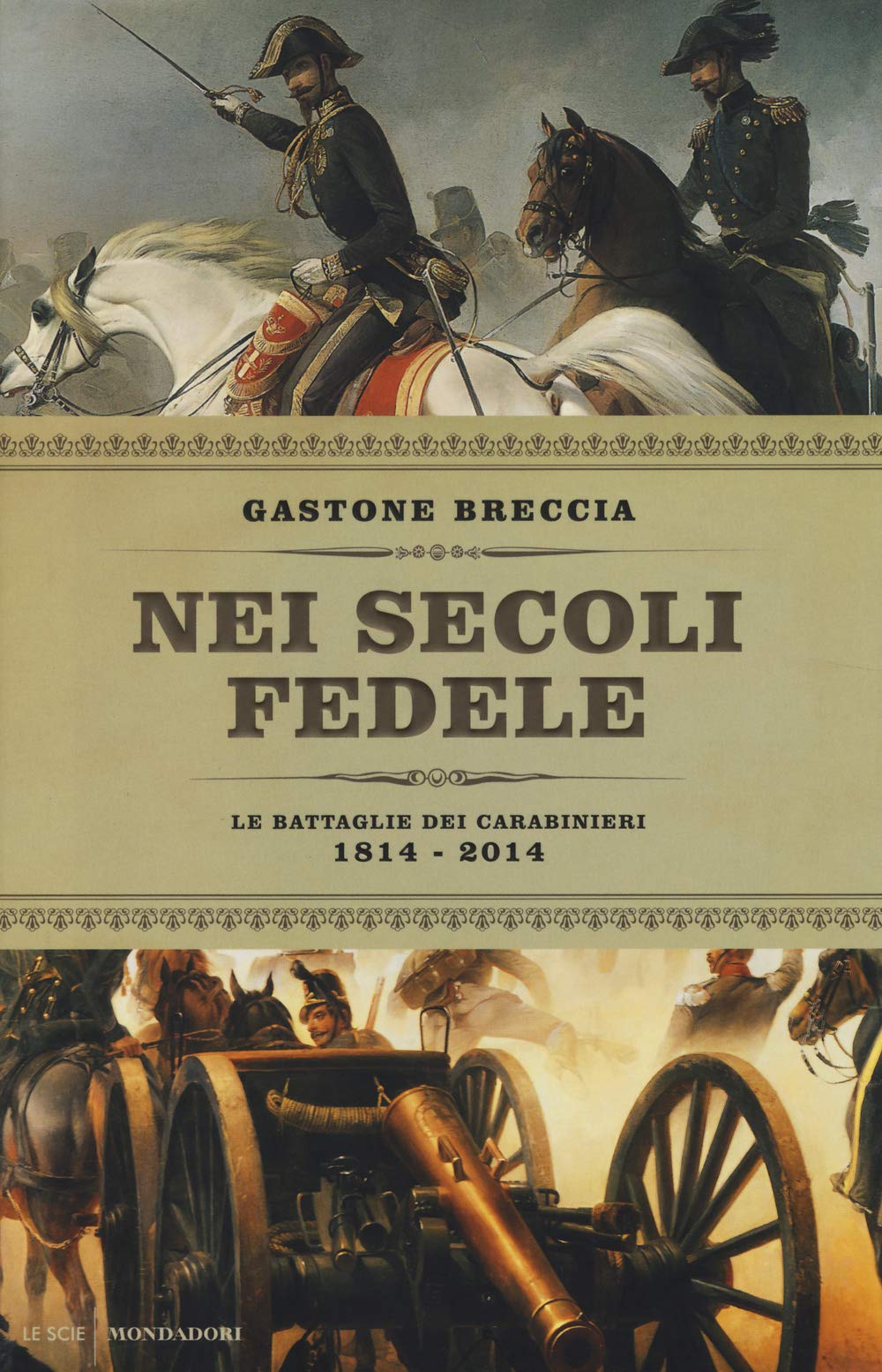 Nei secoli fedele. Le battaglie dei carabinieri (1814-2014) book