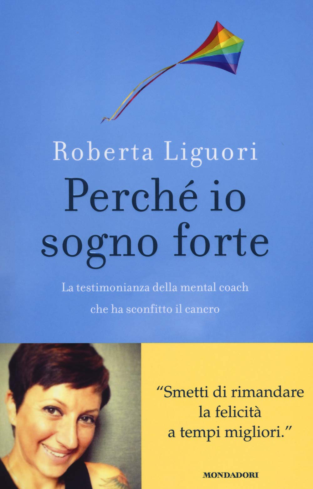 Perché io sogno forte. La testimonianza della mental coach che ha sconfitto il cancro book