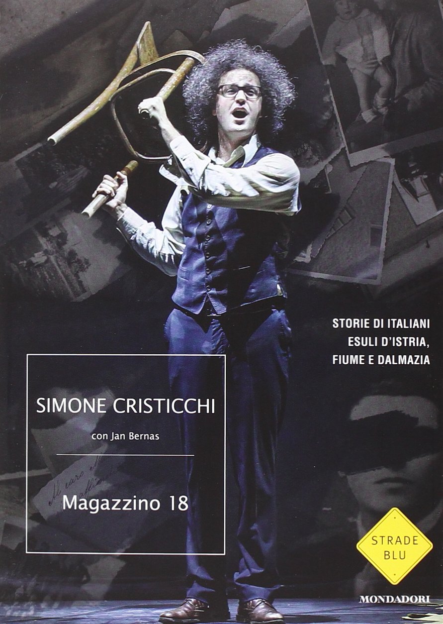 Magazzino 18.Storie d'italiani esuli d'Istria, Fiume e Dalmazia Memories