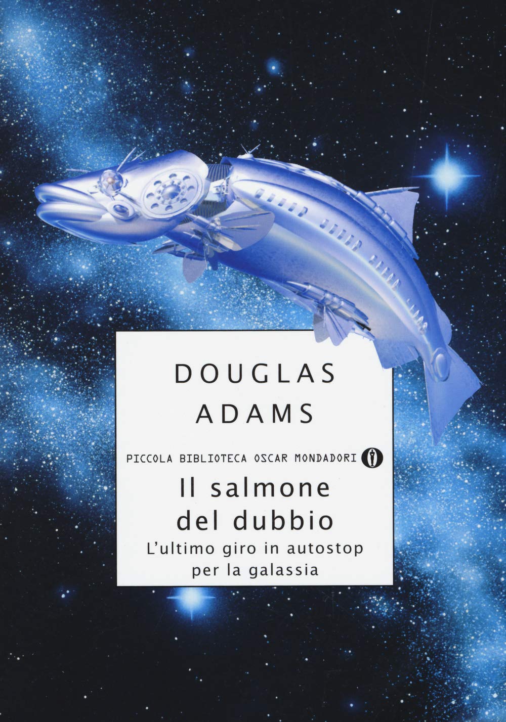 Il salmone del dubbio. L'ultimo giro in autostop per la Galassia book