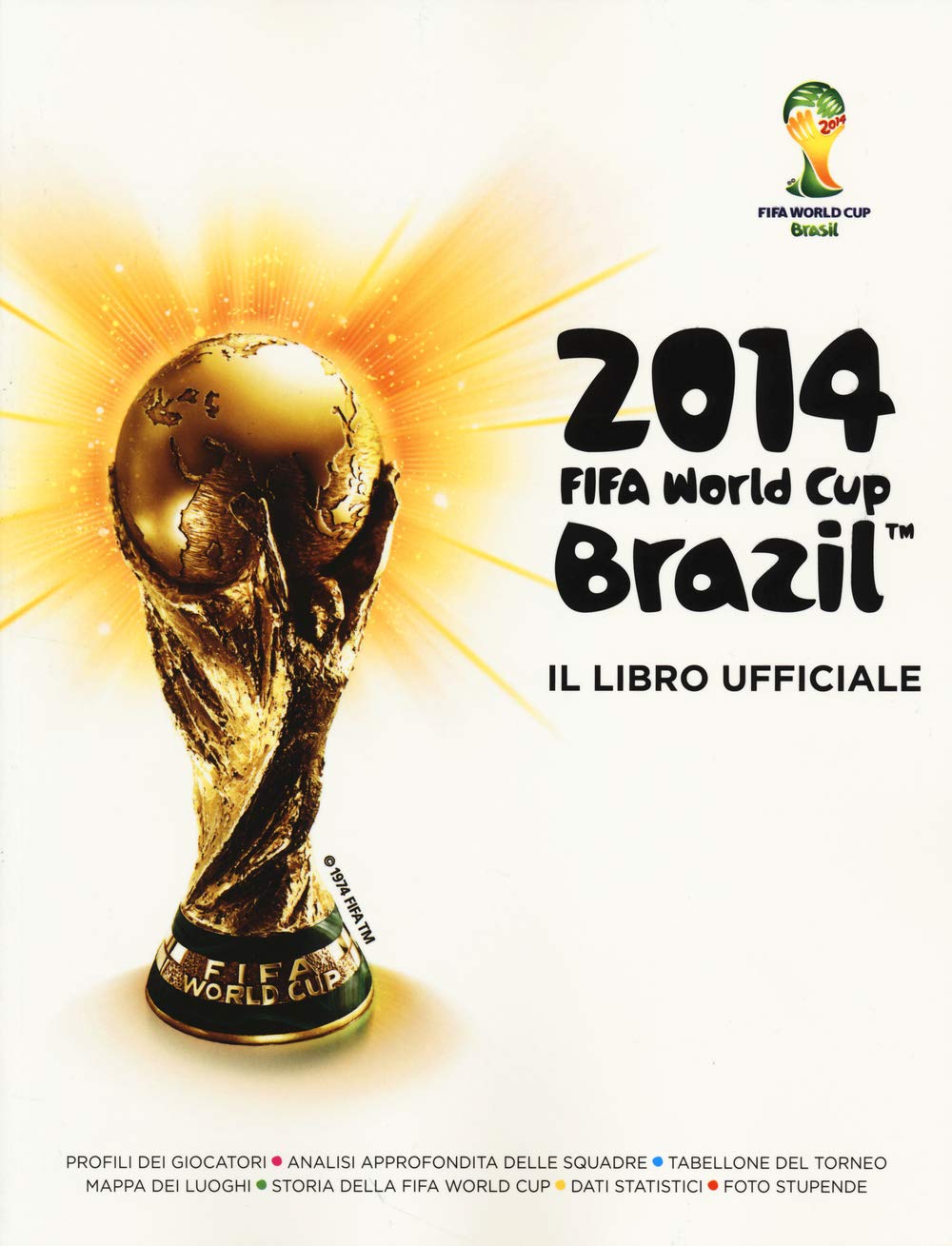 Fifa World Cup Brazil 2014. Il libro ufficiale Leisure & Fun
