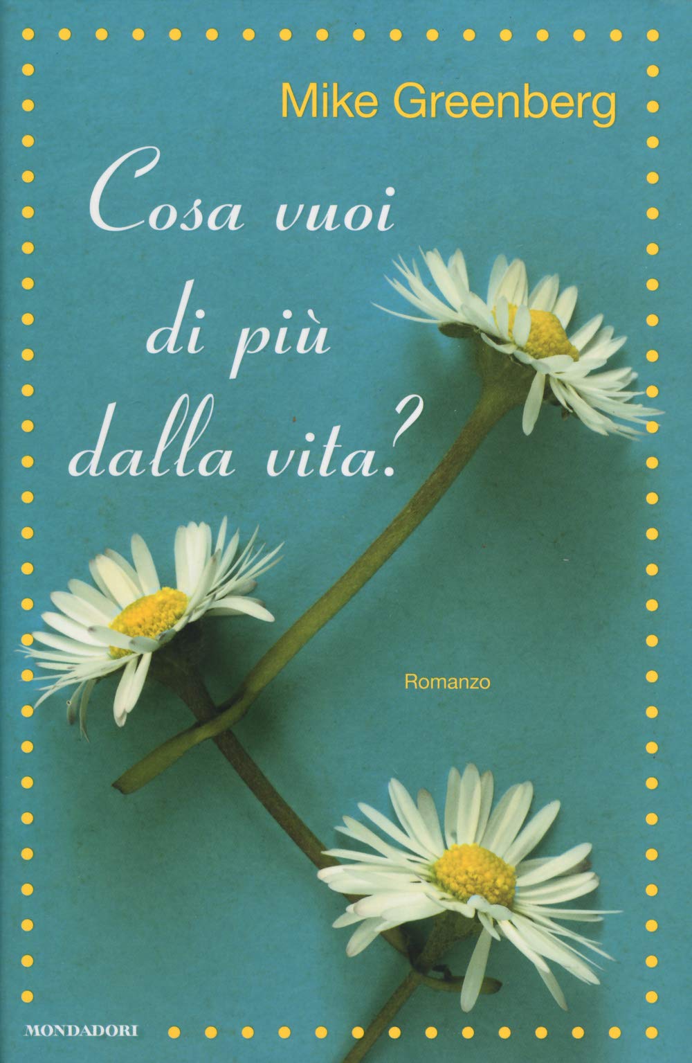 Cosa vuoi di più dalla vita? book