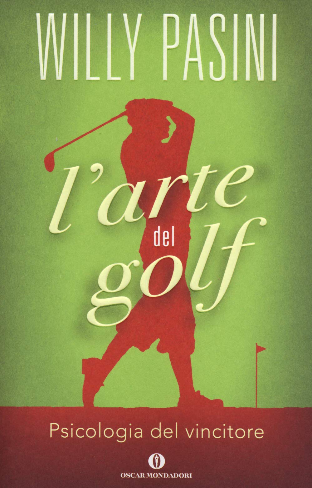 Pasini, W: L'arte del golf. Psicologia del vincitore Leisure & Fun
