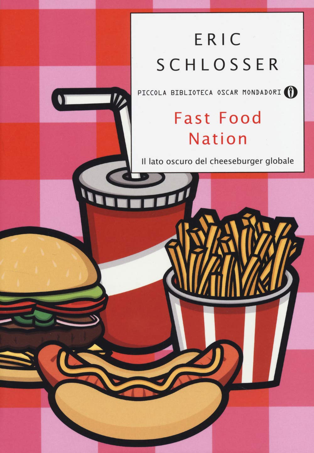 Fast food nation. Il lato oscuro del cheeseburger globale Books
