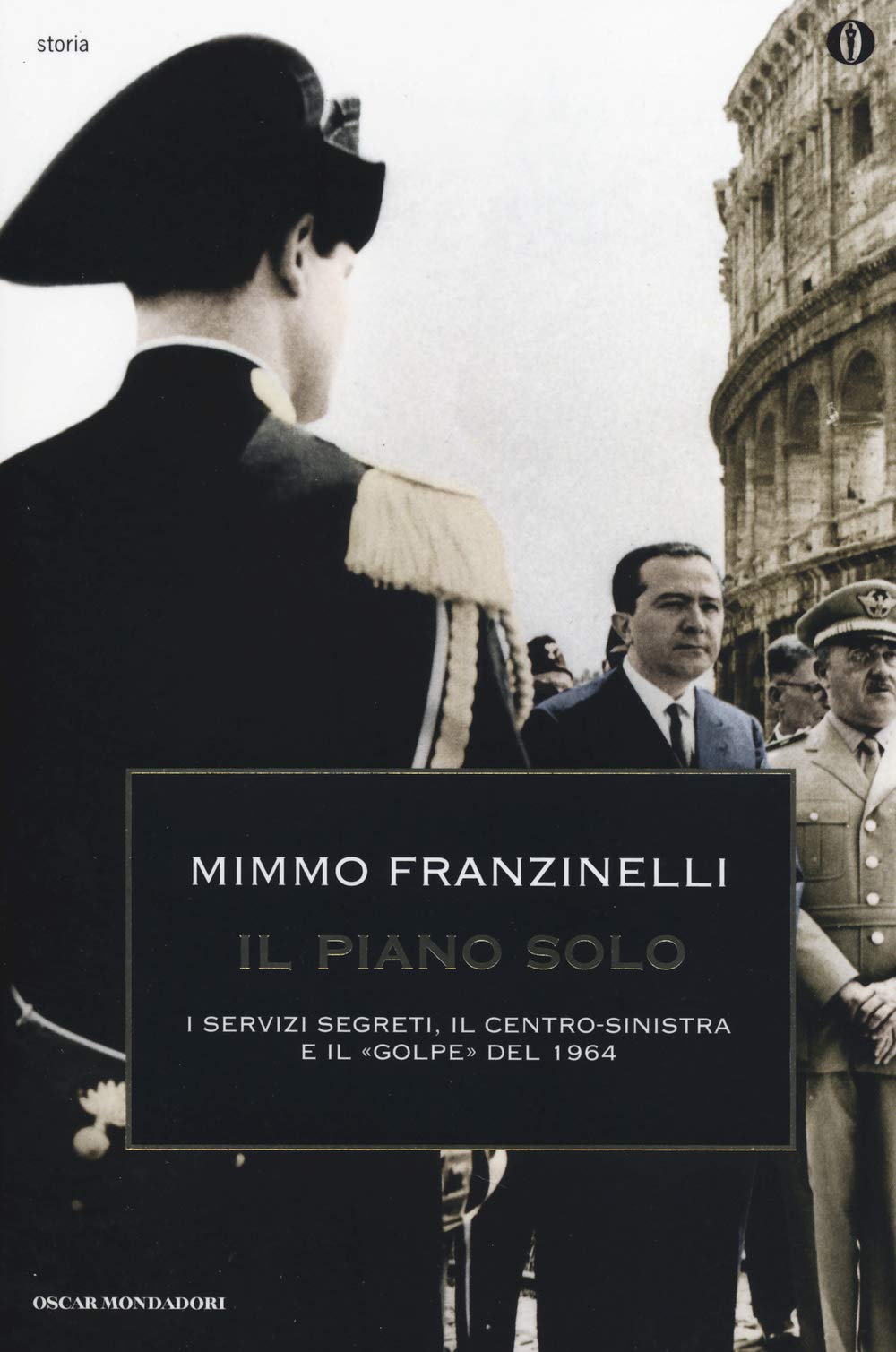 Il piano Solo. I servizi segreti, il centro-sinistra e il «golpe» del 1964 book
