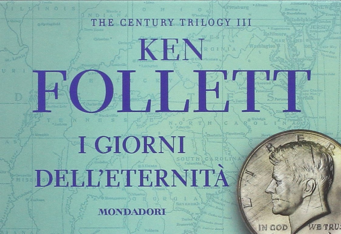 I giorni dell'eternità. The century trilogy (Vol. 3) Fiction