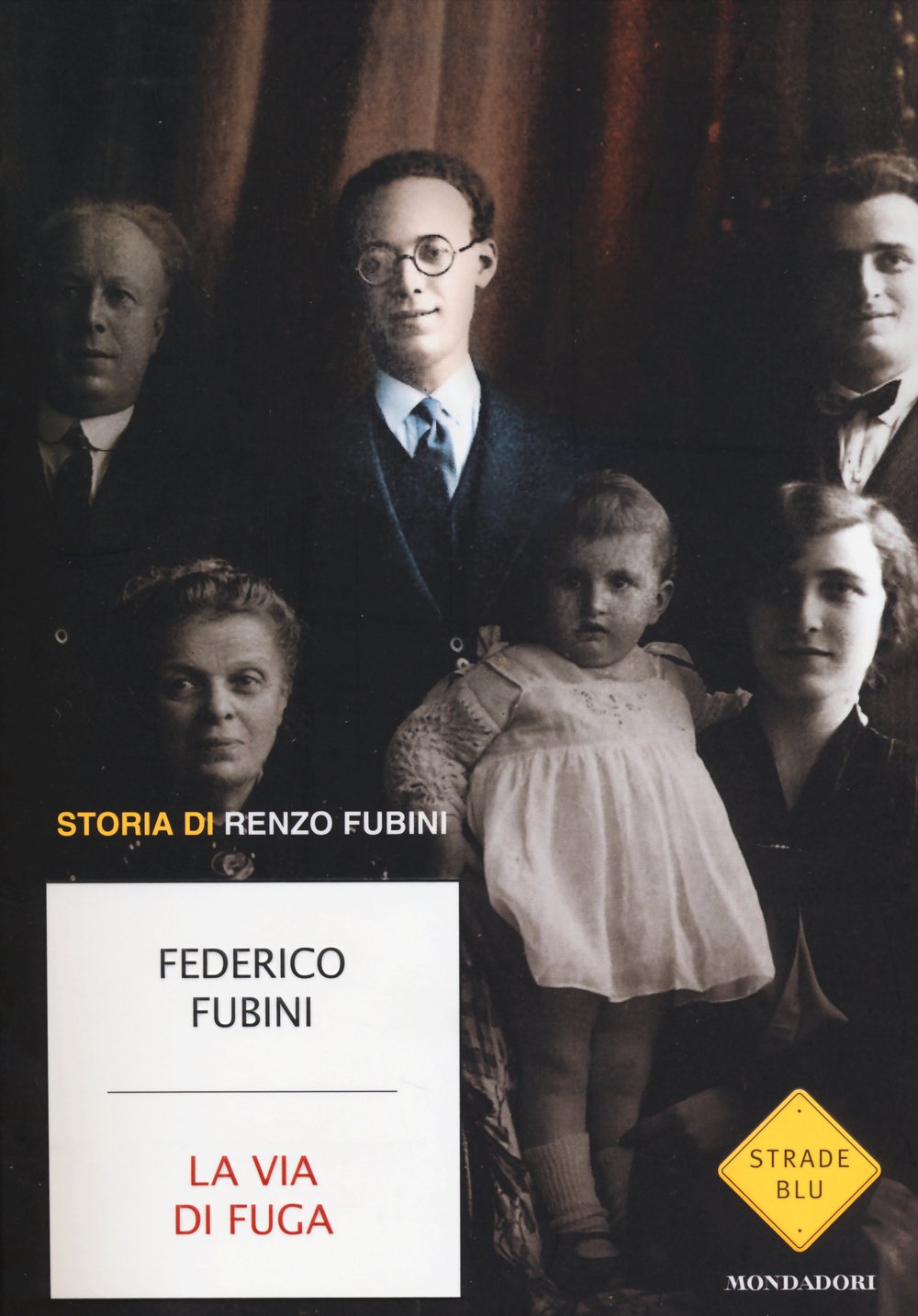 La via di fuga. Storia di Renzo Fubini (Strade blu. Non Fiction) Memories