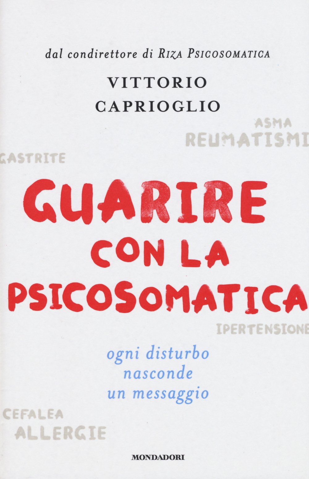Guarire con la psicosomatica. Ogni disturbo nasconde un messaggio book