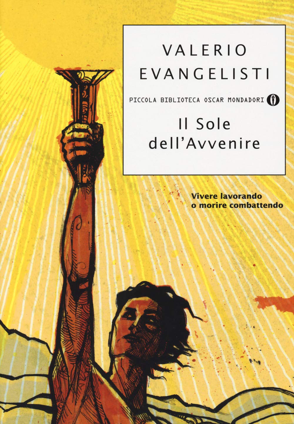 Vivere lavorando o morire combattendo. Il sole dell'avvenire (Vol. 1) book