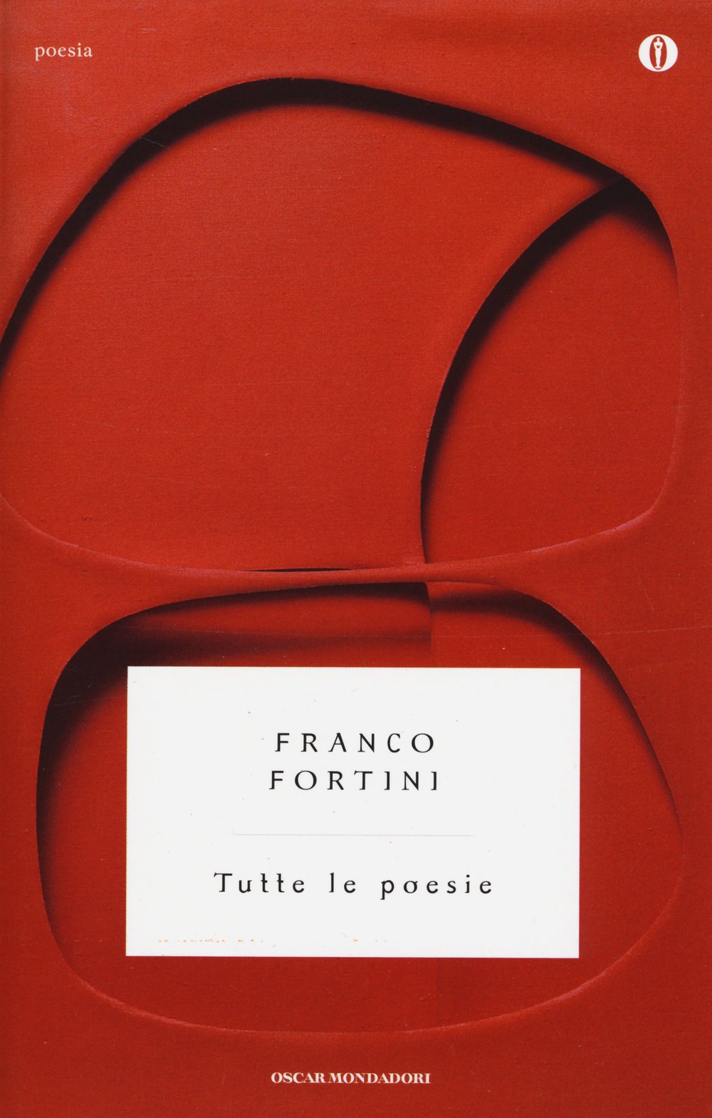 Tutte le poesie (Oscar poesia, Band 94) Poetry