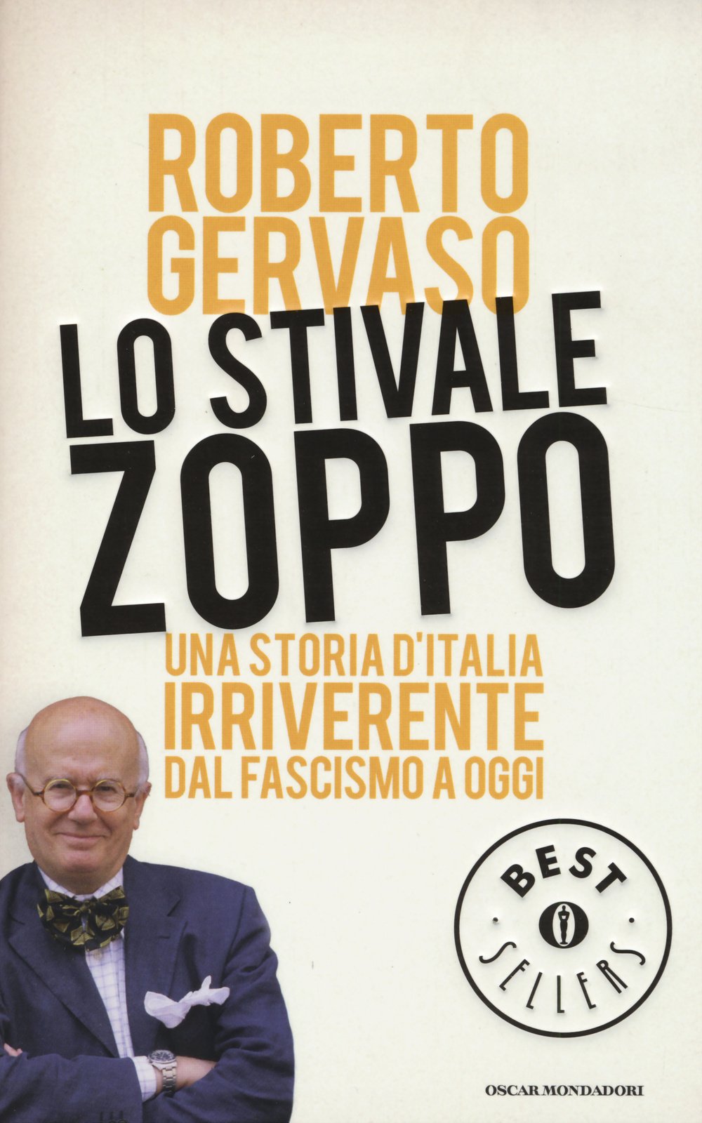 Lo stivale zoppo. Una storia d'Italia irriverente dal fascismo a oggi book