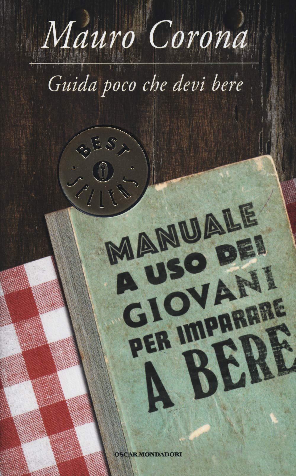 Guida poco che devi bere. Manuale a uso dei giovani per imparare a bere (Oscar bestsellers, Band 2492) Essays & Short Stories