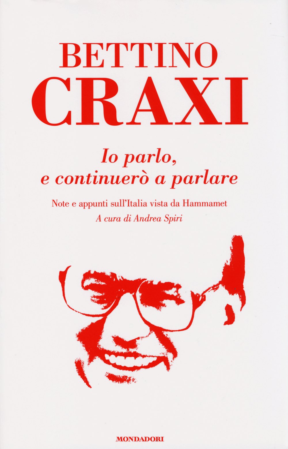 Io parlo, e continuerò a parlare. Note e appunti sull'Italia vista da Hammamet book