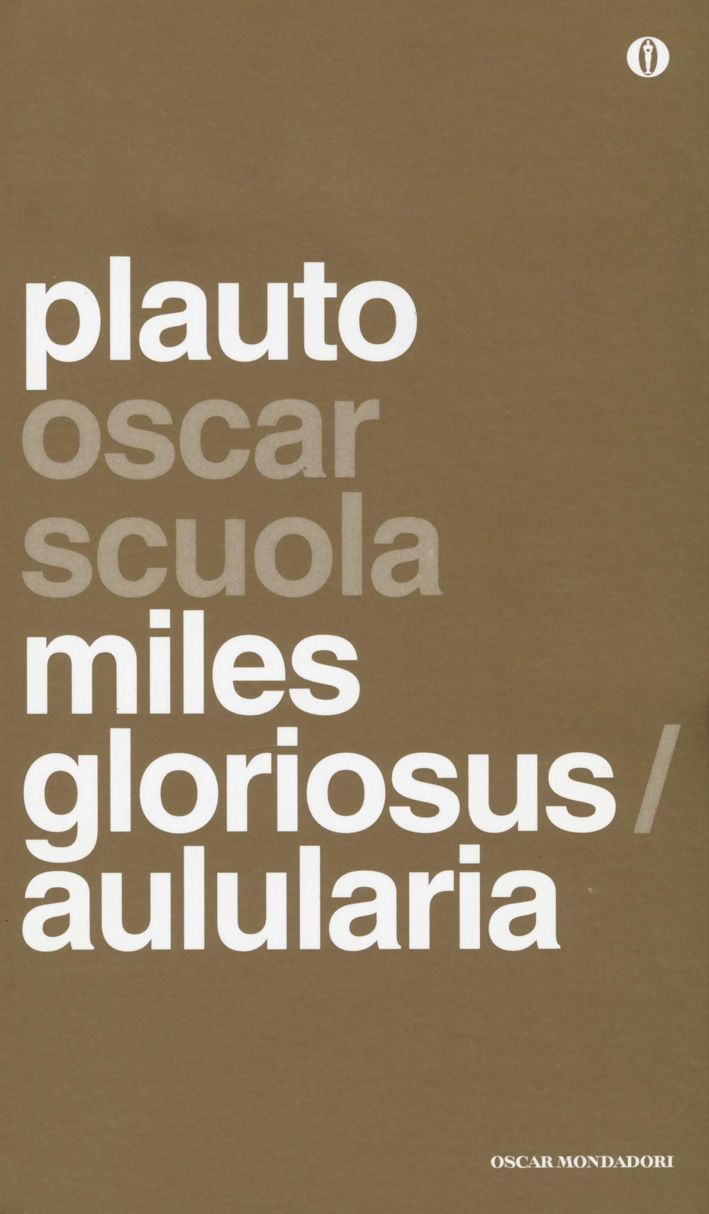 Aulularia-Miles gloriosus. Testo latino a fronte (Oscar scuola) Contemporary literature