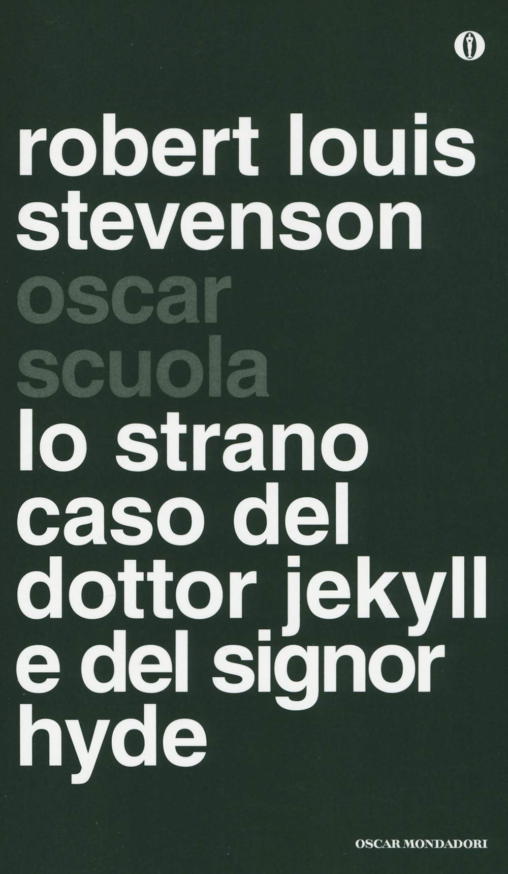 Lo strano caso del dottor Jekyll e del signor Hyde. Testo inglese a fronte (Oscar scuola) Horror & Mystery